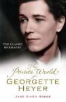 The Private World of Georgette Heyer by Joan Aiken Hodge